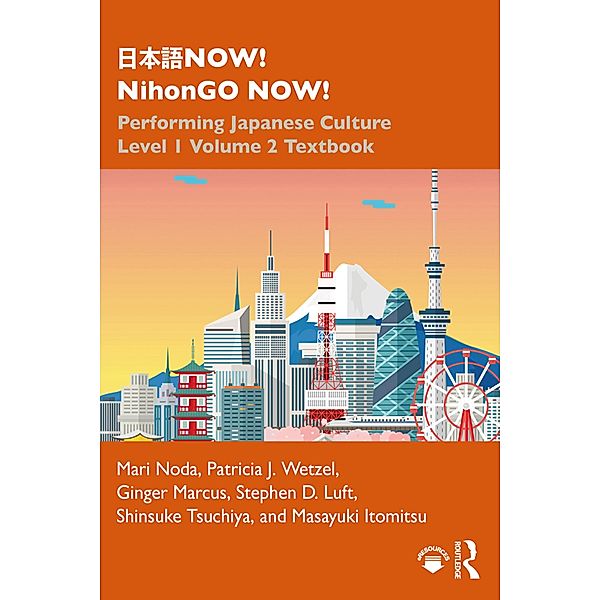 ¿¿¿NOW! NihonGO NOW!, Mari Noda, Patricia J. Wetzel, Ginger Marcus, Stephen D. Luft, Shinsuke Tsuchiya, Masayuki Itomitsu