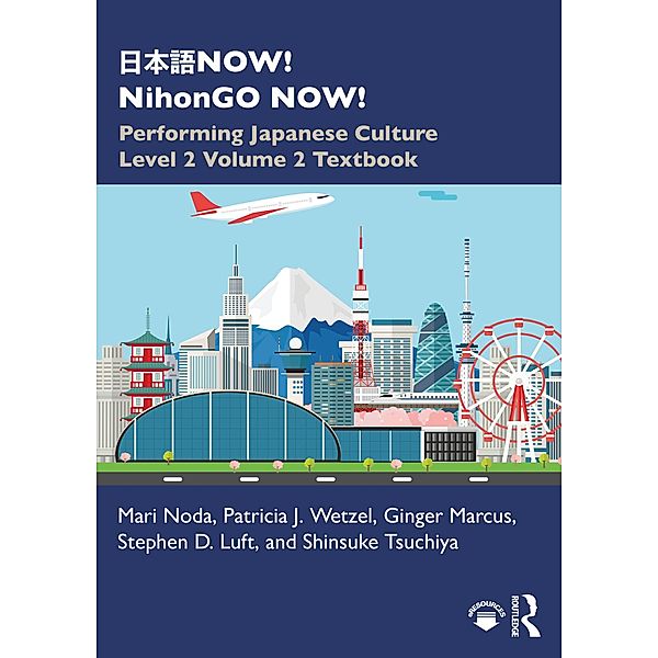 ¿¿¿NOW! NihonGO NOW!, Mari Noda, Patricia J. Wetzel, Ginger Marcus, Stephen D. Luft, Shinsuke Tsuchiya