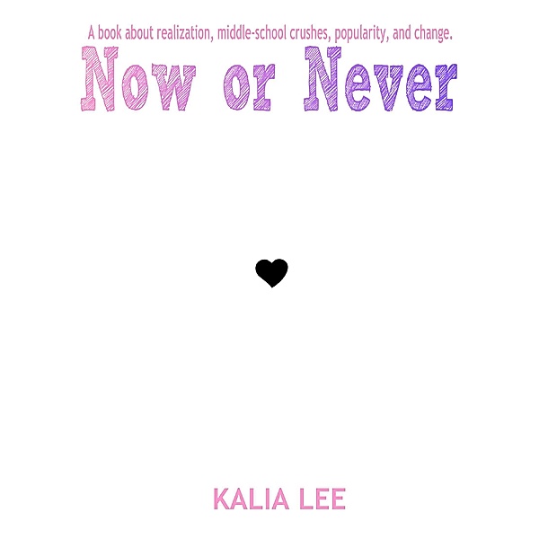 Now or Never, Kalia Lee