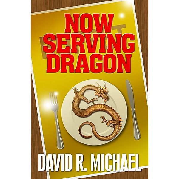 Now Serving Dragon, David R. Michael