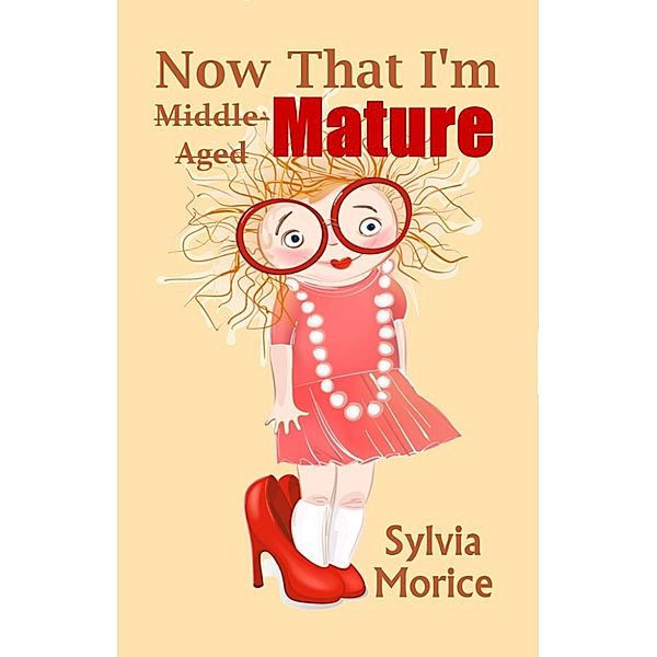 Now That I'm Mature, Sylvia Morice