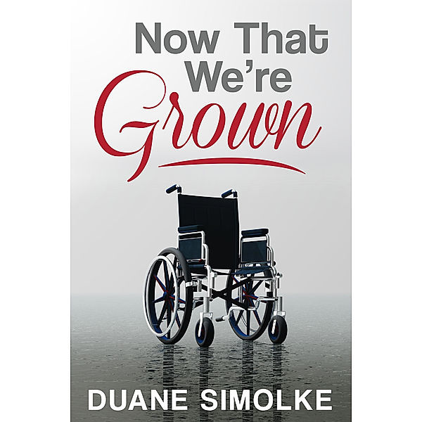 Now That We’re Grown, Duane Simolke