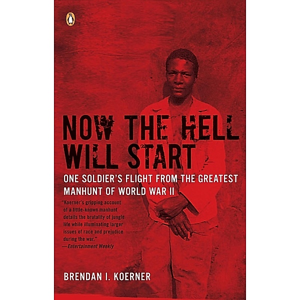 Now the Hell Will Start, Brendan I. Koerner