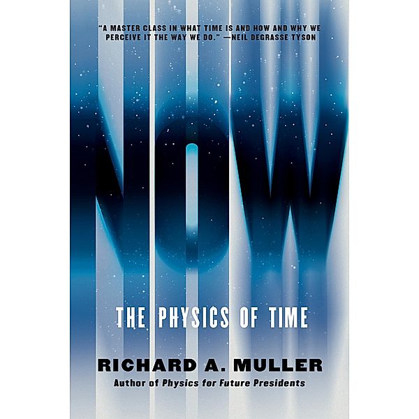 Now: The Physics of Time, Richard A. Muller