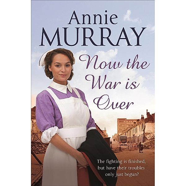 Now The War Is Over, Annie Murray