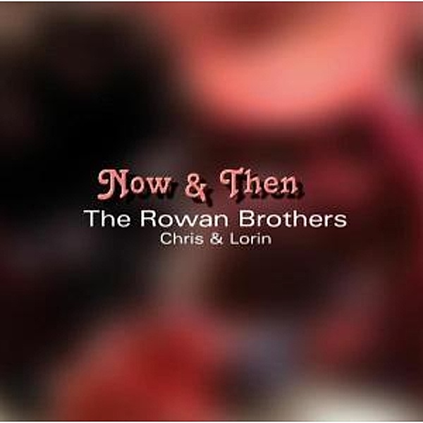 Now & Then, Rowan Brothers