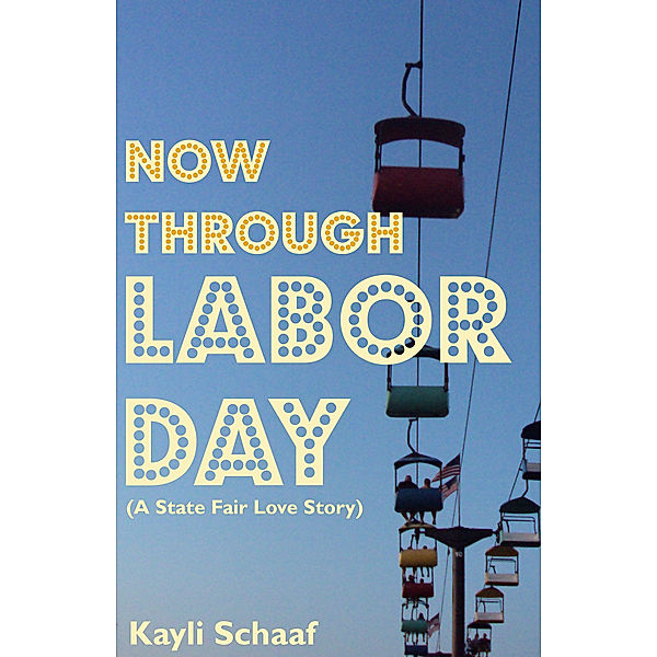 Now Through Labor Day, Kayli Schaaf