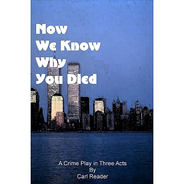 Now We Know Why You Died (The Allie Slayton Disaster, #2) / The Allie Slayton Disaster, Carl Reader