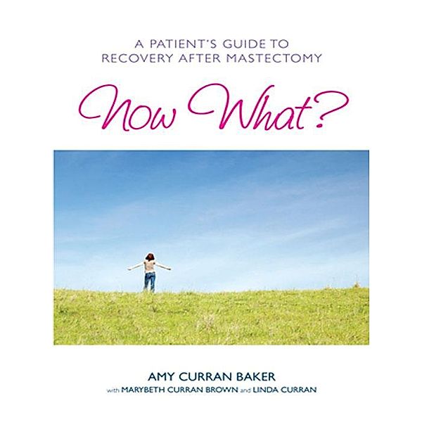 Now What?, Amy Curran Baker, Marybeth Curran Brown