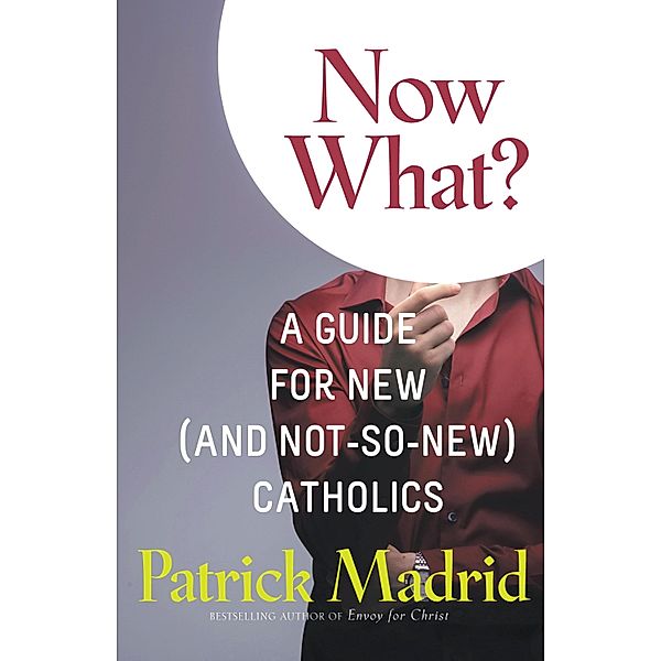 Now What?, Patrick Madrid