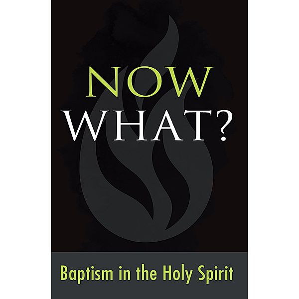 Now What? Baptism in the Holy Spirit / Gospel Publishing House, Gospel Publishing House
