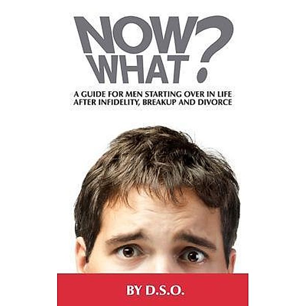 NOW WHAT? / Dad Starting Over, Dso