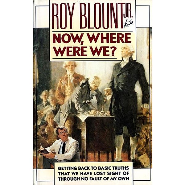 Now, Where Were We?, Roy Blount