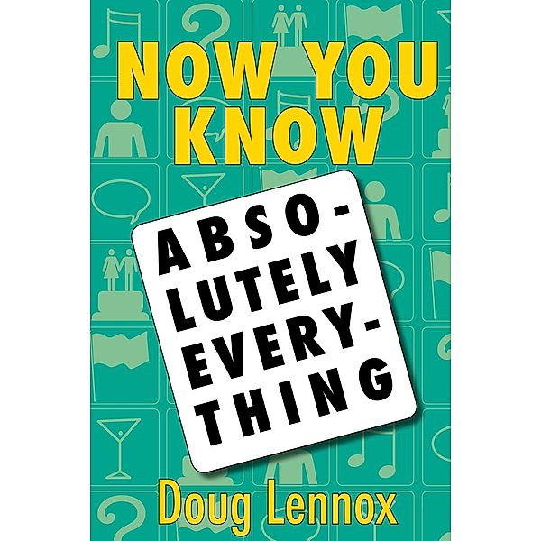 Now You Know Absolutely Everything / Now You Know, Doug Lennox