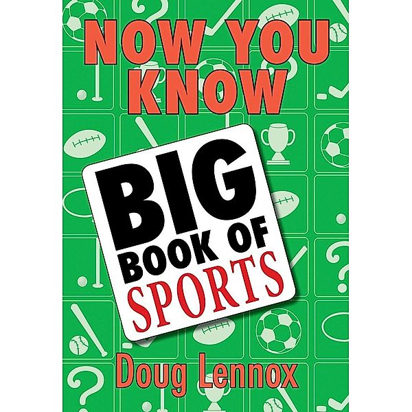 Now You Know Big Book of Sports / Now You Know Bd.18, Doug Lennox