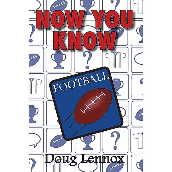 Now You Know Football / Now You Know Bd.17, Doug Lennox