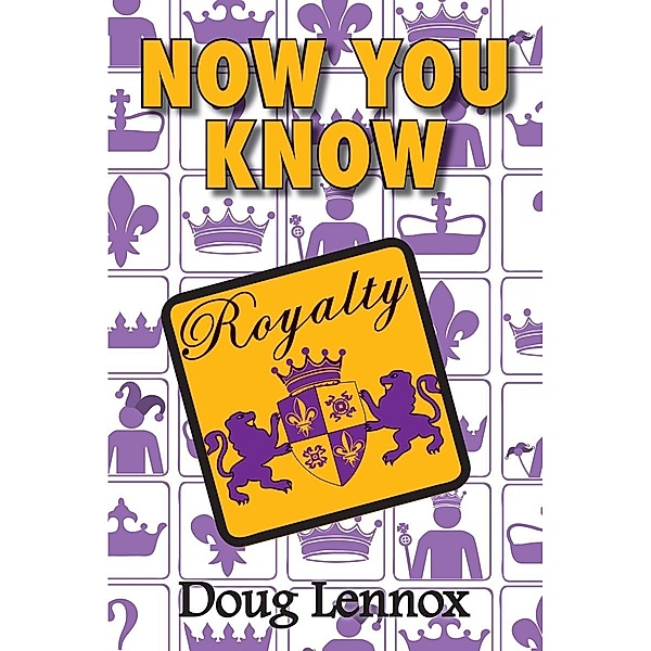 Now You Know Royalty / Now You Know Bd.15, Doug Lennox
