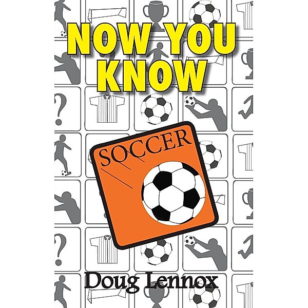 Now You Know Soccer / Now You Know Bd.14, Doug Lennox