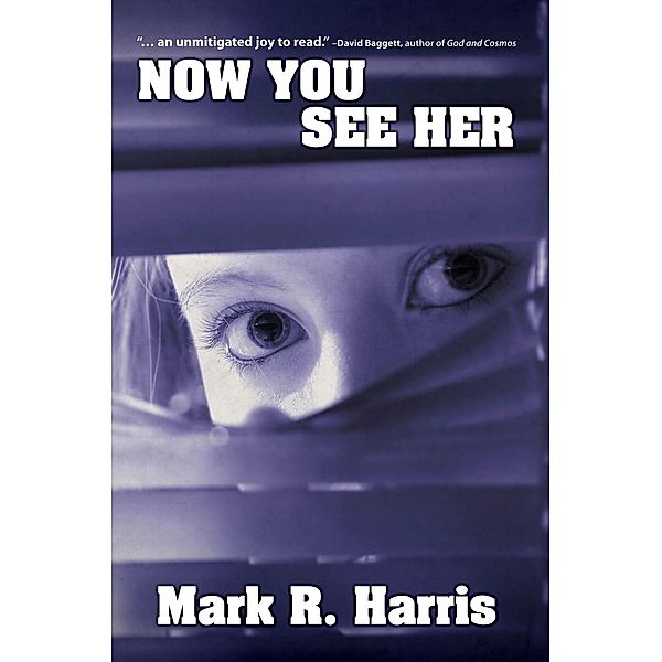 Now You See Her, Mark R. Harris