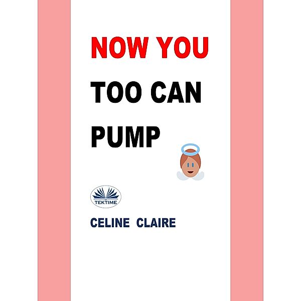 Now You Too Can Pump, Celine Claire