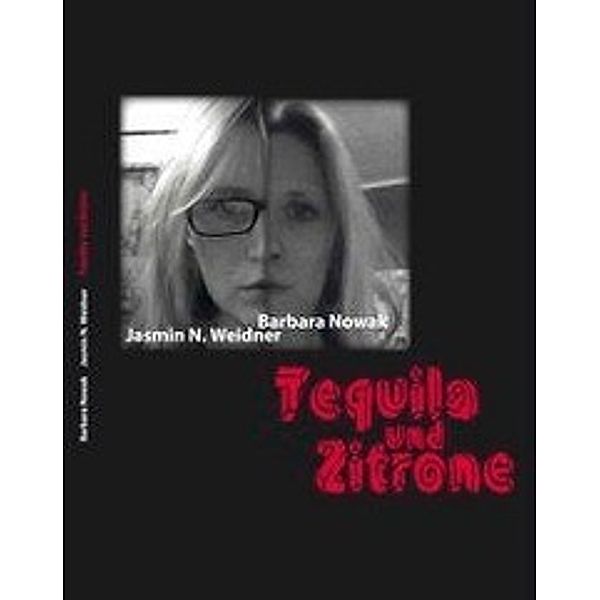 Nowak, B: Tequila und Zitrone, Barbara Nowak, Jasmin N. Weidner