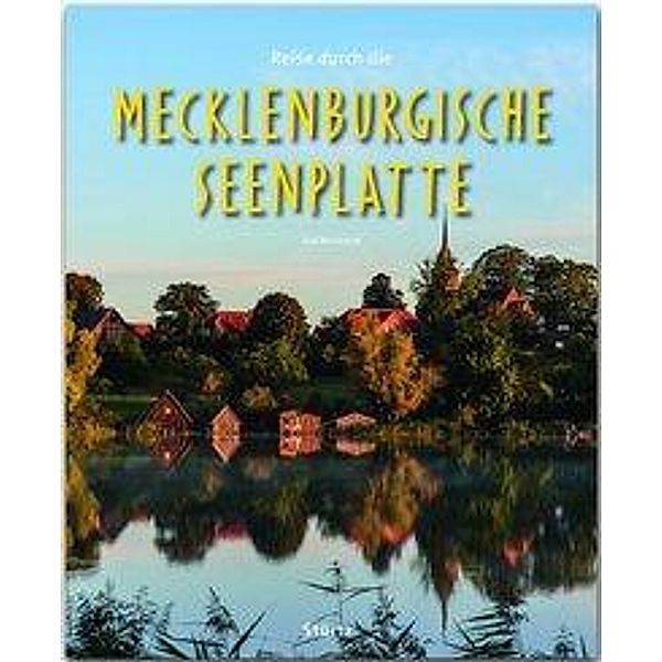 Nowak, C: Reise durch die MECKLENBURGISCHE SEENPLATTE, Olaf Meinhard, Nora Kalweit, Christian Nowak