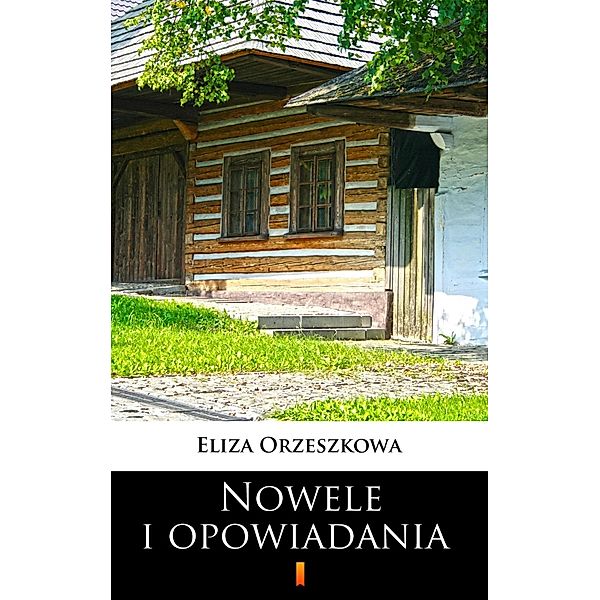 Nowele i opowiadania, Eliza Orzeszkowa