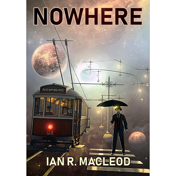 Nowhere, Ian R. MacLeod