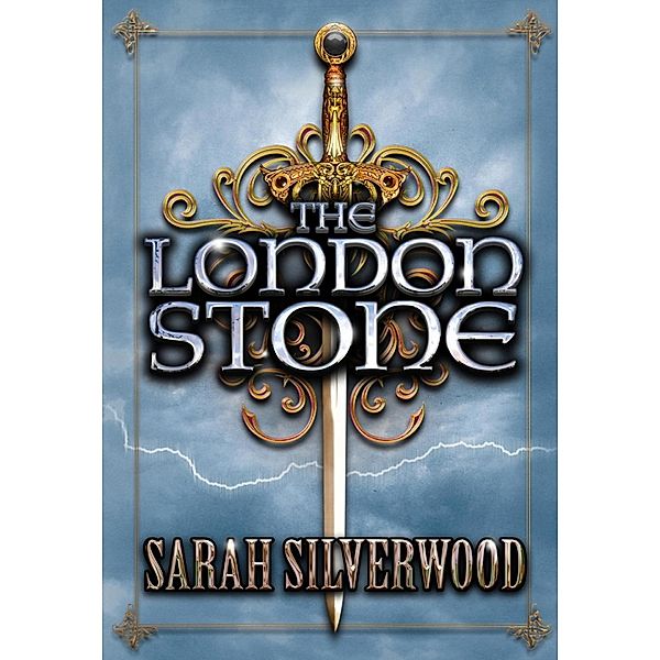 NOWHERE CHRONICLES: The London Stone, Sarah Silverwood