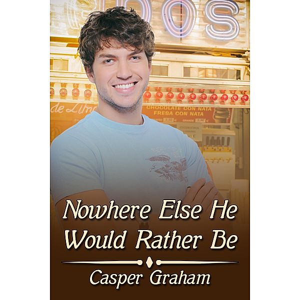 Nowhere Else He Would Rather Be / JMS Books LLC, Casper Graham