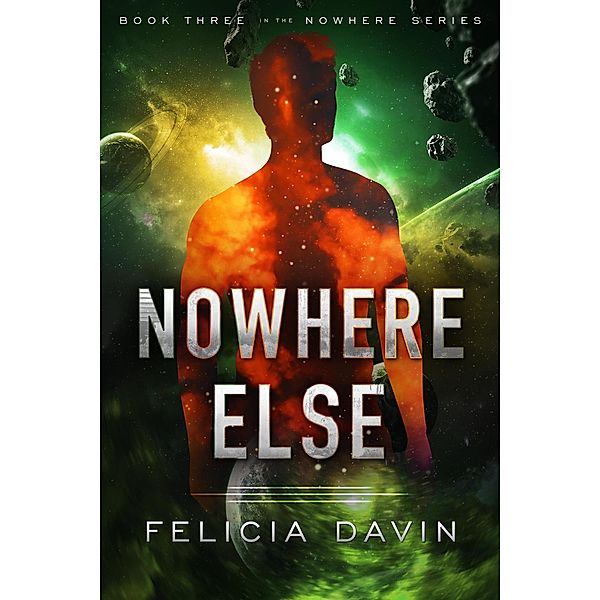 Nowhere Else (The Nowhere, #3) / The Nowhere, Felicia Davin