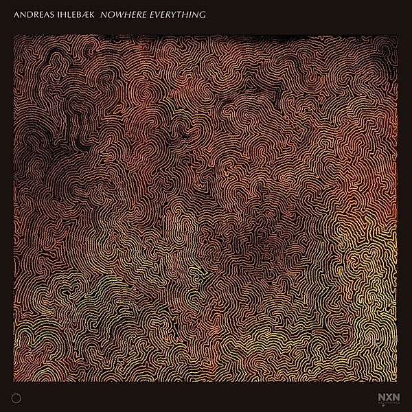 Nowhere Everything, Andreas Ihlebæk