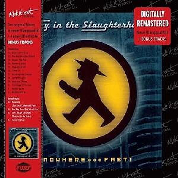 Nowhere...Fast!/Remastered, Fury In The Slaughterhouse