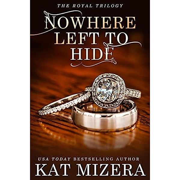 Nowhere Left To Hide (The Nowhere Trilogy, #3) / The Nowhere Trilogy, Kat Mizera