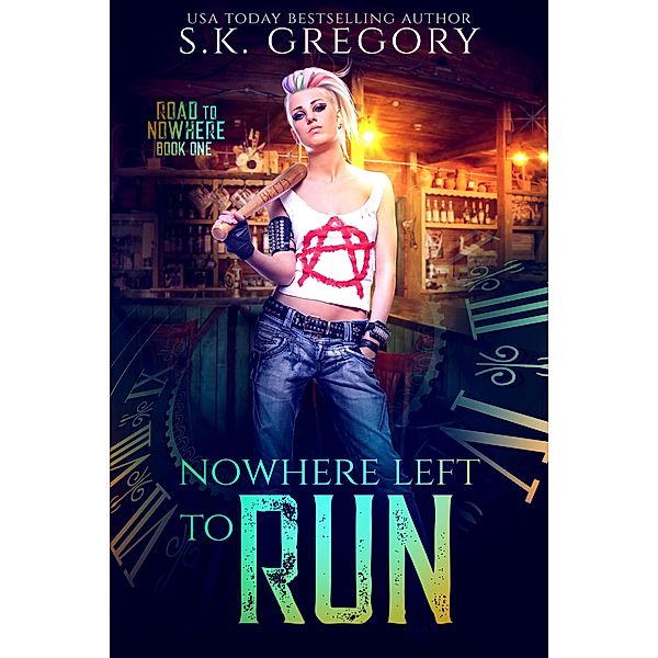 Nowhere Left To Run (Road To Nowhere, #1) / Road To Nowhere, S. K. Gregory