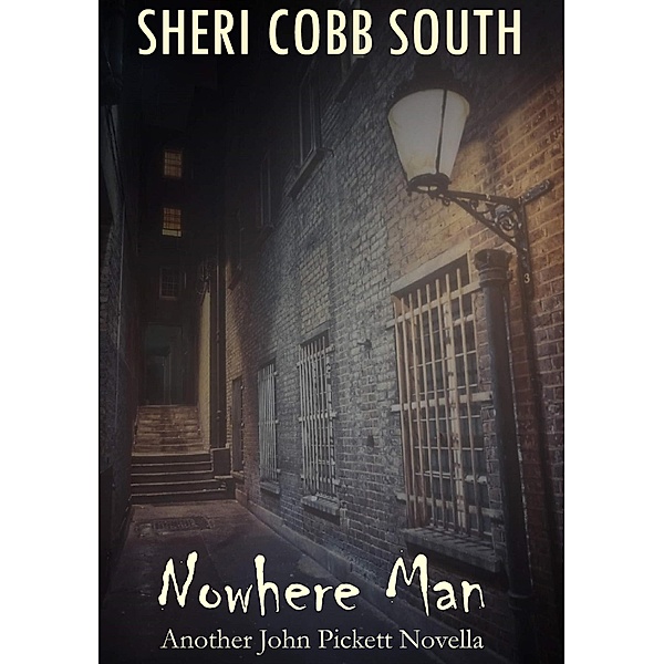Nowhere Man (John Pickett Mysteries, #10.5) / John Pickett Mysteries, Sheri Cobb South