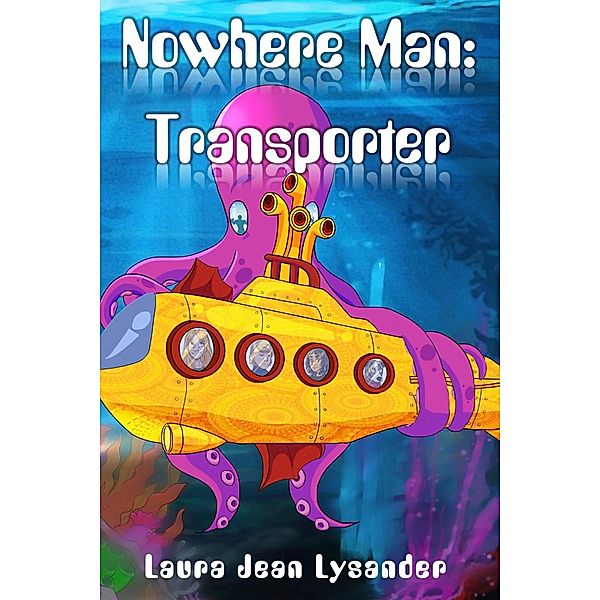 Nowhere Man: Transporter, Laura Jean Lysander
