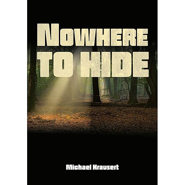 Nowhere to hide, Michael Krausert