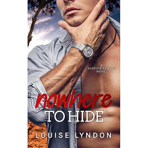 Nowhere to Hide (Justice Served) / Justice Served, Louise Lyndon