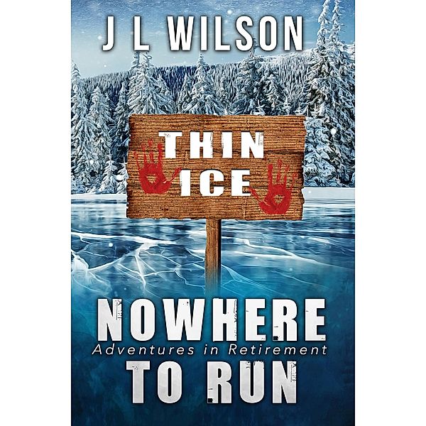Nowhere To Run (Adventures in Retirement, #3) / Adventures in Retirement, J L Wilson