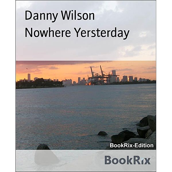 Nowhere Yersterday, Danny Wilson