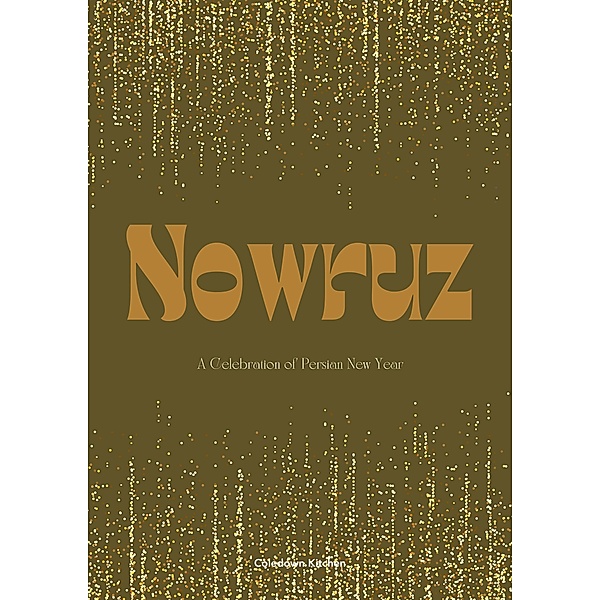 Nowruz: A Celebration of Persian New Year, Coledown Kitchen