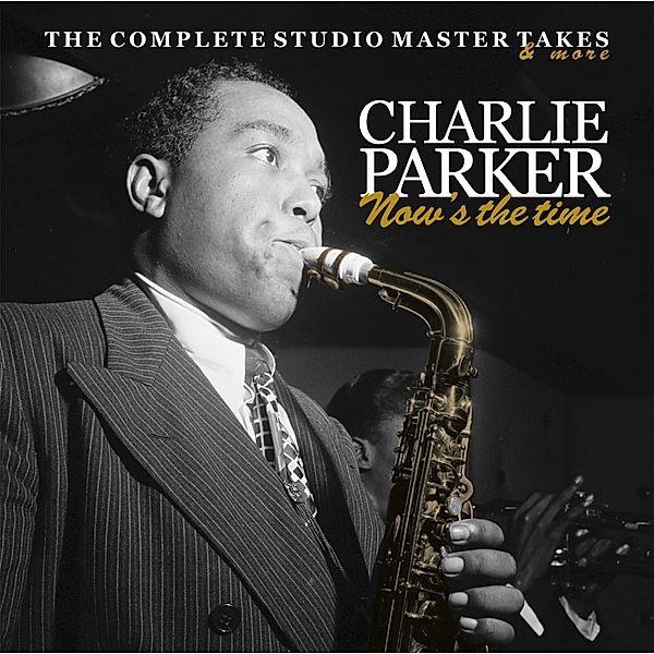 Now'S The Time 1944-1954, Charlie Parker