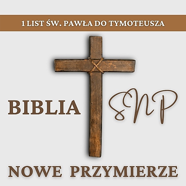 Nowy Testament - 15 - 1 List św. Pawła do Tymoteusza, Piotr Zaremba