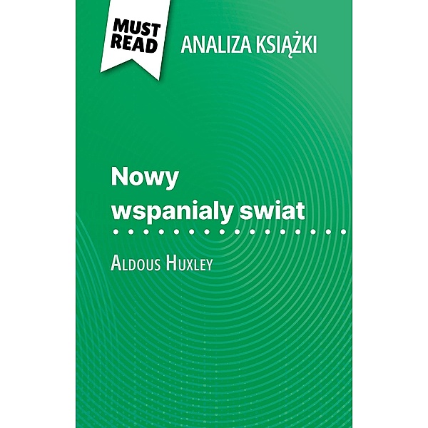 Nowy wspanialy swiat ksiazka Aldous Huxley (Analiza ksiazki), Lucile Lhoste