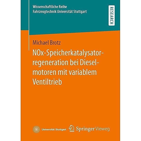 NOx-Speicherkatalysatorregeneration bei Dieselmotoren mit variablem Ventiltrieb / Wissenschaftliche Reihe Fahrzeugtechnik Universität Stuttgart, Michael Brotz