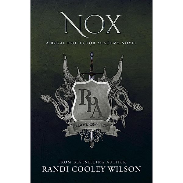 Nox (The Royal Protector Academy, #3) / The Royal Protector Academy, Randi Cooley Wilson