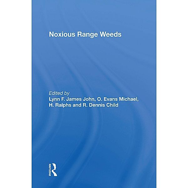 Noxious Range Weeds, Lynn F James