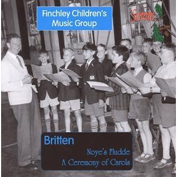 Noye'S Fludde/A Ceremony Of Carols, Finchley Children's Music Group