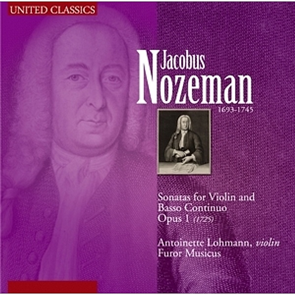 Nozeman: Opus 1-Sonatas For Violin & Basso, Antoinette Lohman, Furor Musicus